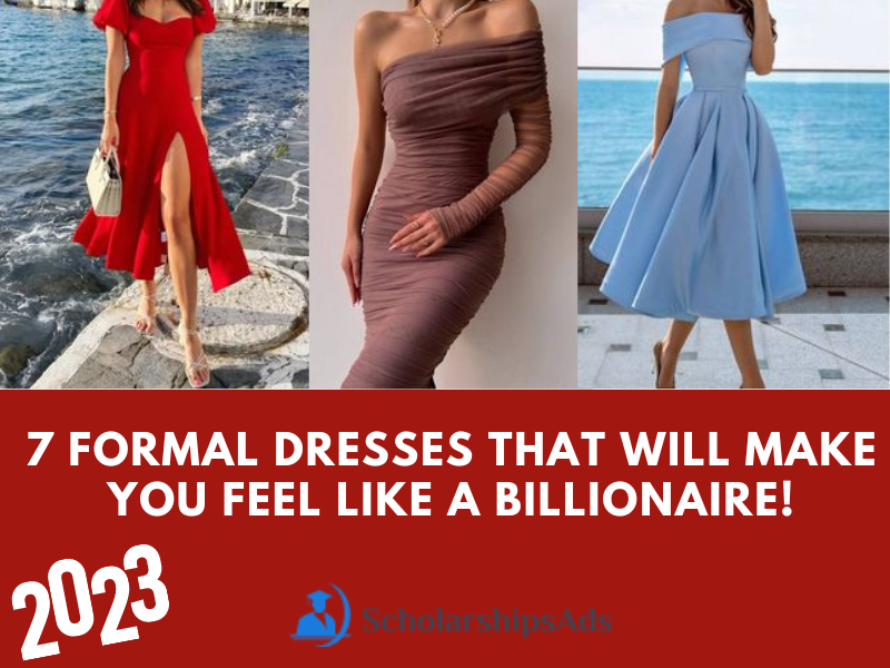 7 Formal Dresses That Will Make You Feel Like a Billionaire!