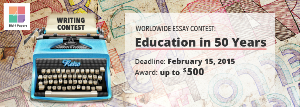International Essay Contest: Education In 50 Years 2015