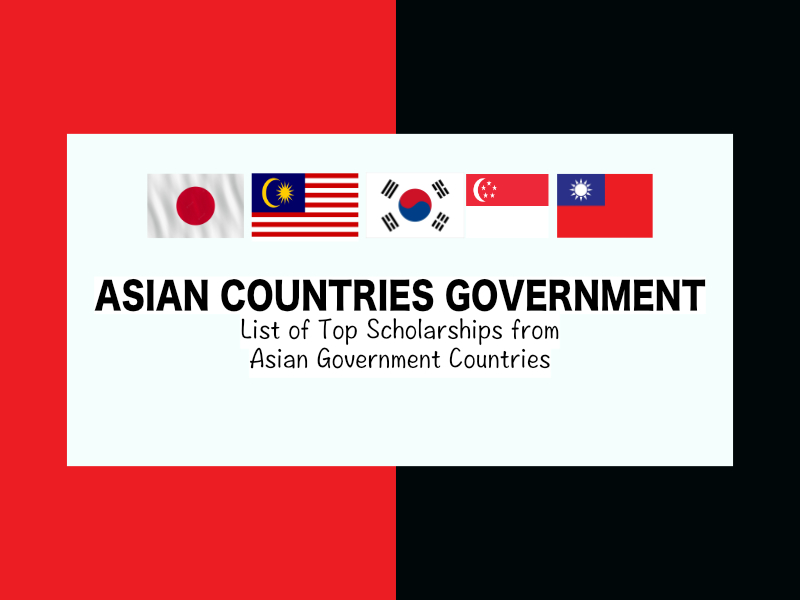  Governments of Asian Countries Scholarships. 