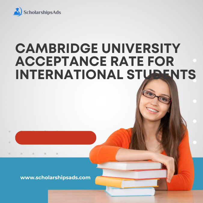 Cambridge University Acceptance Rate for International Students