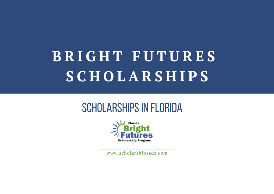  Bright Futures Scholarships. 
