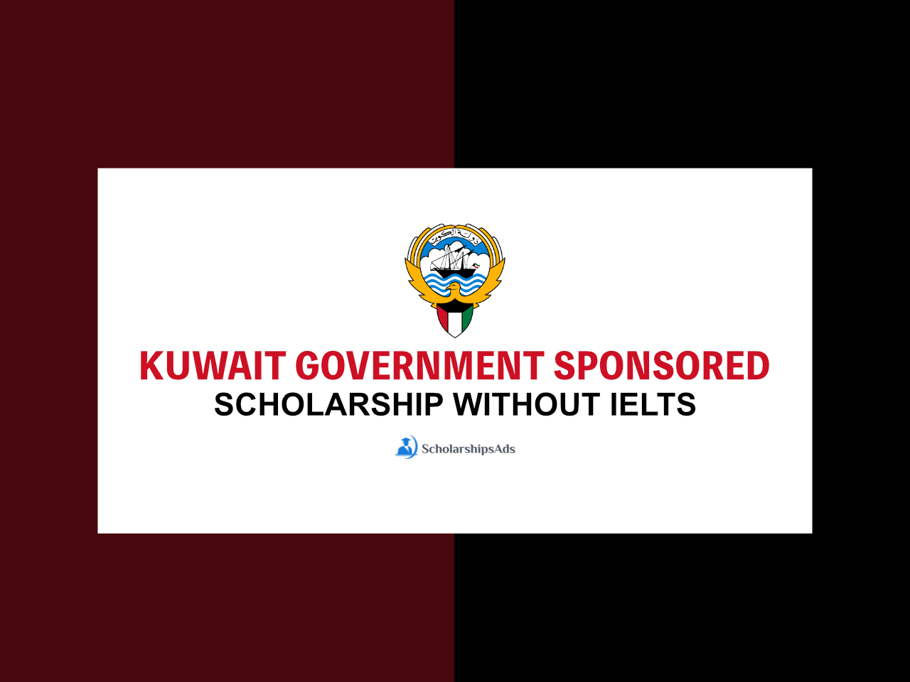  Kuwait Government Sponsored Scholarships. 