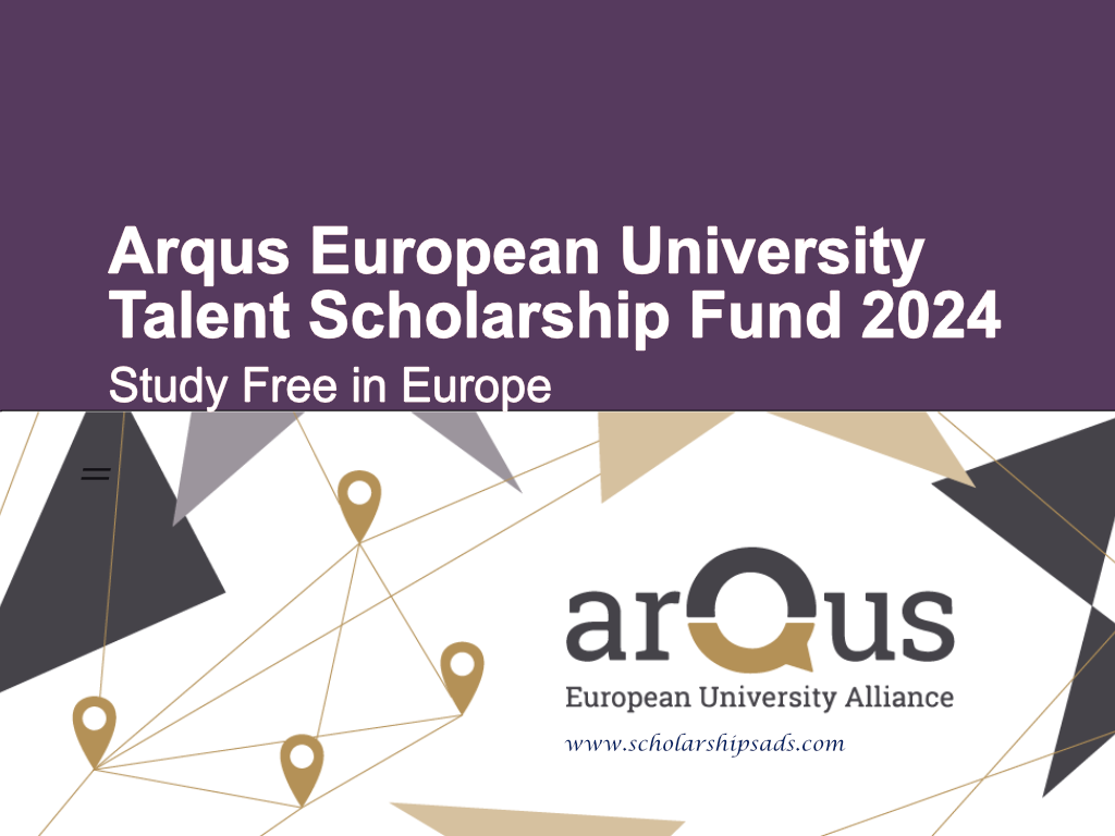 Arqus European University Talent Scholarships.
