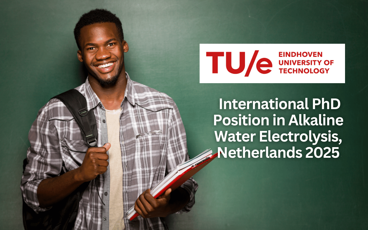 Eindhoven University of Technology International PhD Position in Alkaline Water Electrolysis, Netherlands 2025