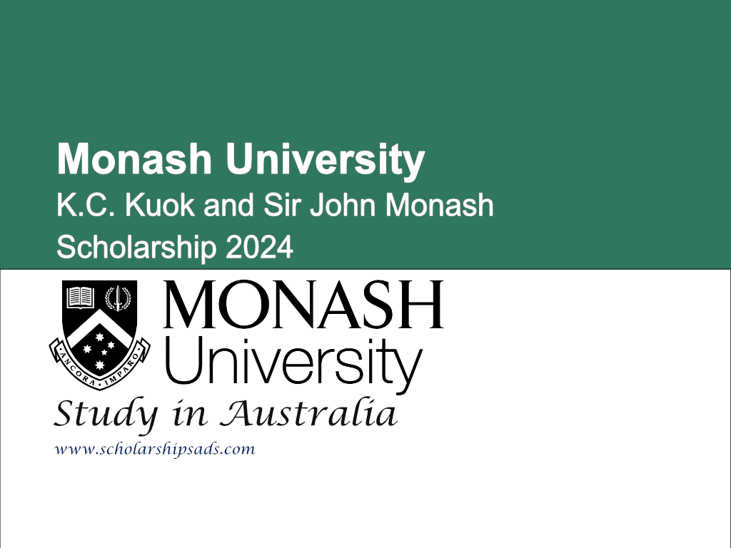 Monash University K.C. Kuok and Sir John Monash Scholarship 2024 in Australia