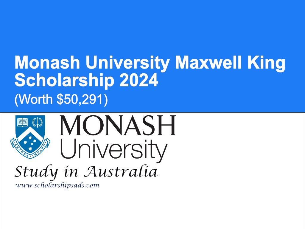 Monash University Maxwell King Scholarship 2024 in Australia (Worth $50,291)