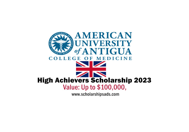  American University of Antigua UK High Achievers Scholarships. 