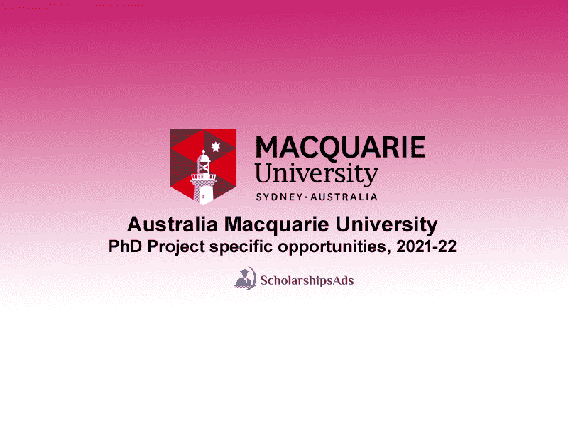  Australia Macquarie University PhD Project specific opportunities, 2021-22 