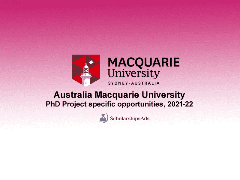 Australia Macquarie University PhD Project specific opportunities, 2021-22