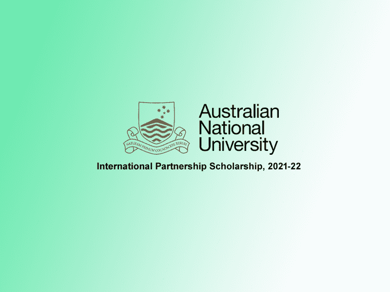  Australian National University (ANU) International Partnership Scholarships. 