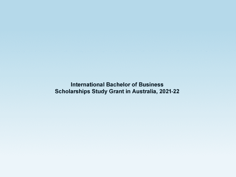  International Bachelor of Business Scholarships. 