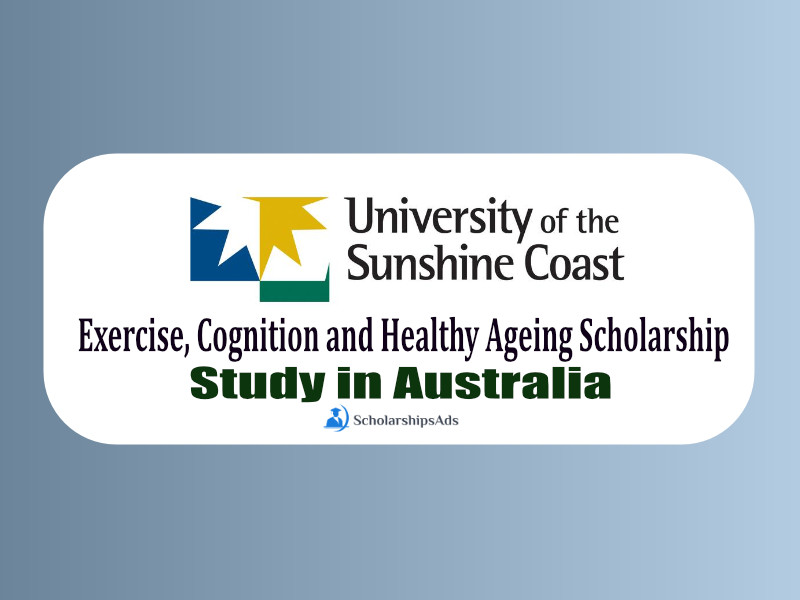 Exercise, Cognition and Healthy Ageing Scholarship 2022 - University of the Sunshine Coast, Australia