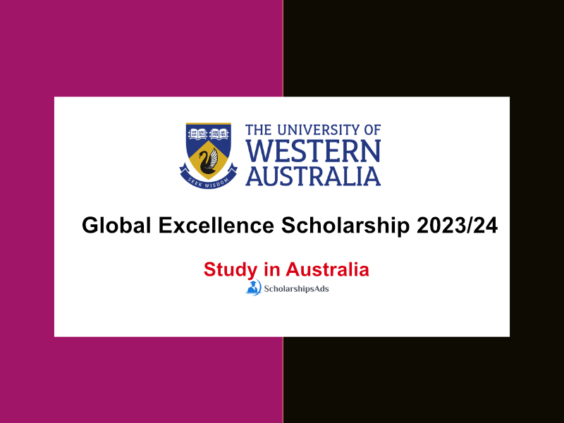   The University of Western Australia The Global Excellence Scholarships. 