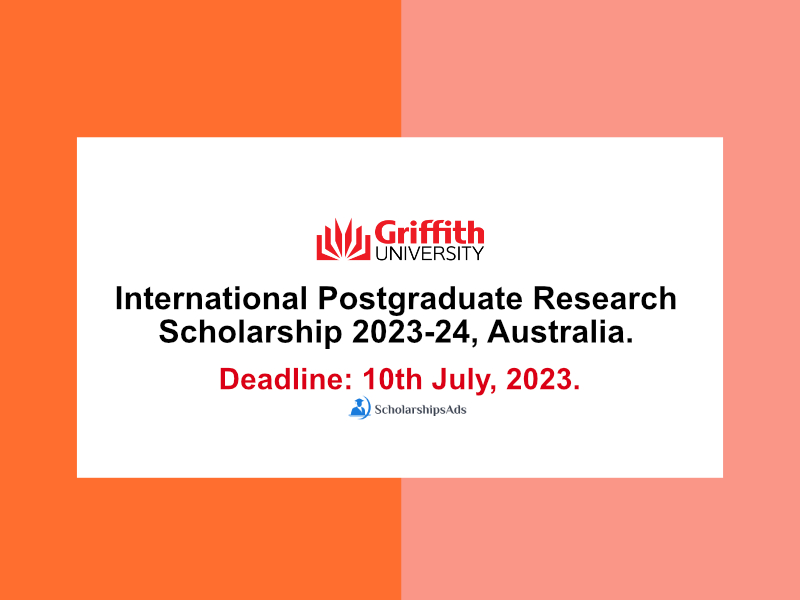 Griffith University International Postgraduate Research Scholarship 2023-24, Australia.
