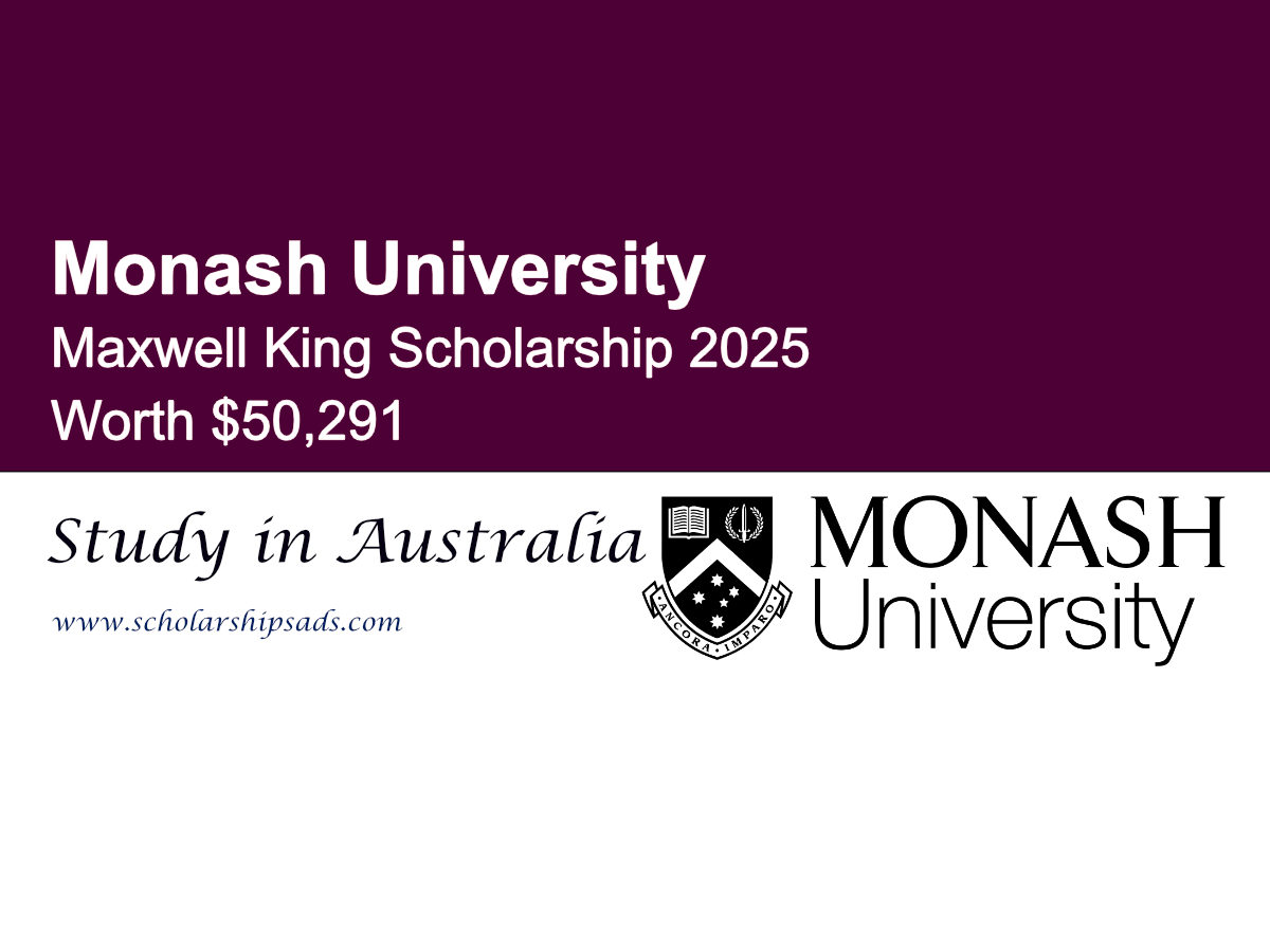 Monash University Maxwell King Scholarship 2025 in Australia (Worth $50,291)