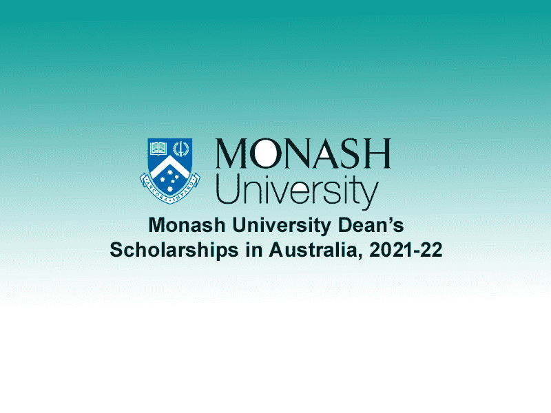 Monash University Dean’s Scholarships.
