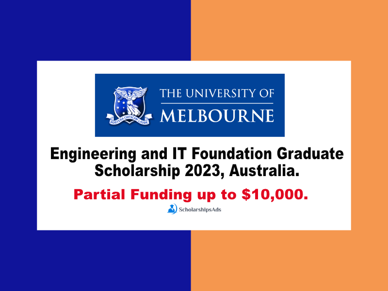Engineering and IT Foundation Graduate Scholarships.