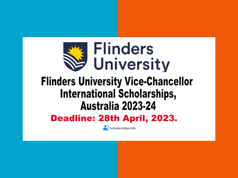 Flinders University Vice-Chancellor International Scholarships.