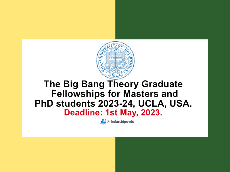 The Big Bang Theory Graduate Fellowships for Masters and PhD students 2023-24, UCLA, USA.