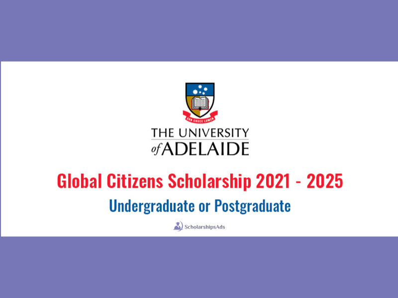  The University of Adelaide Global Citizens Scholarships. 