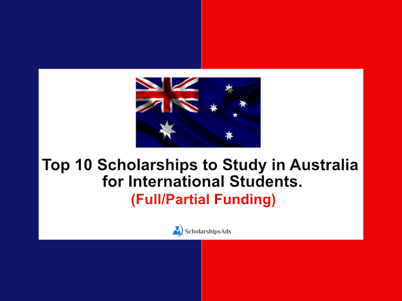 Top 10 Scholarships to Study in Australia for International Students. (Fully/Partial Funding)