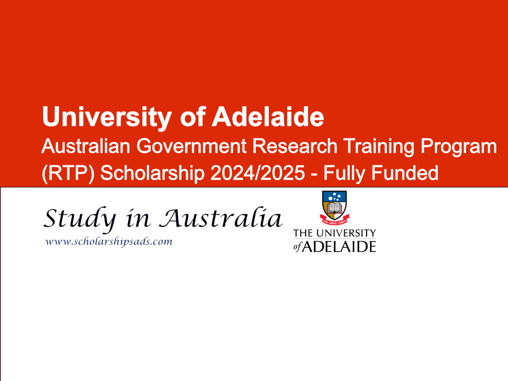 University of Adelaide Australian Government Research Training Program (RTP) Scholarship 2024/2025. (Fully Funded)