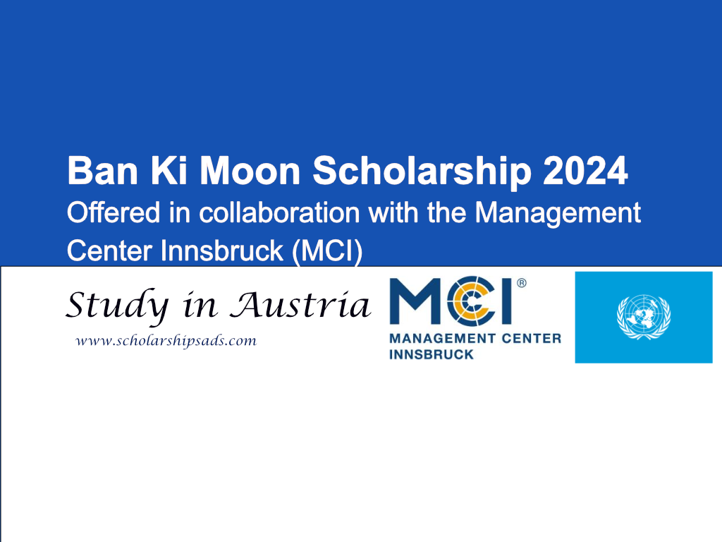   Ban Ki Moon Joint Scholarships. 