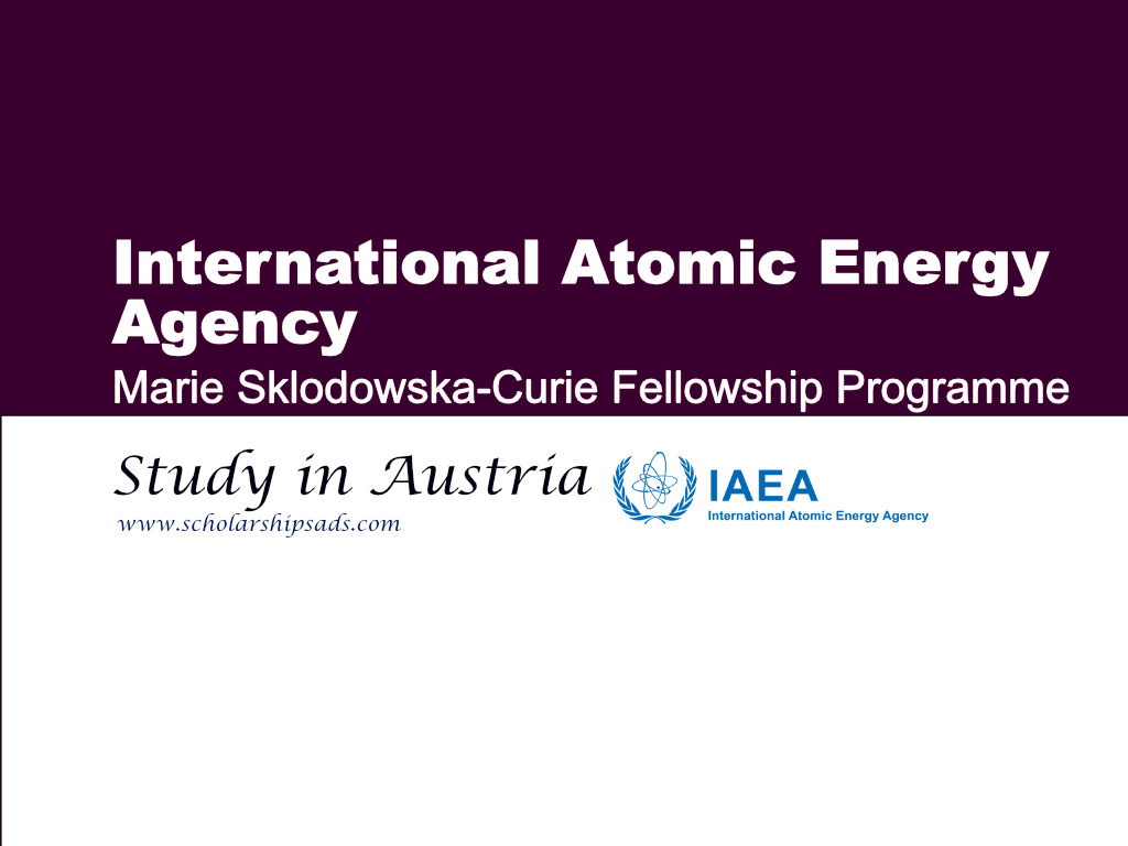 The IAEA Marie Sklodowska-Curie Fellowship Programme 2024-25, Austria.