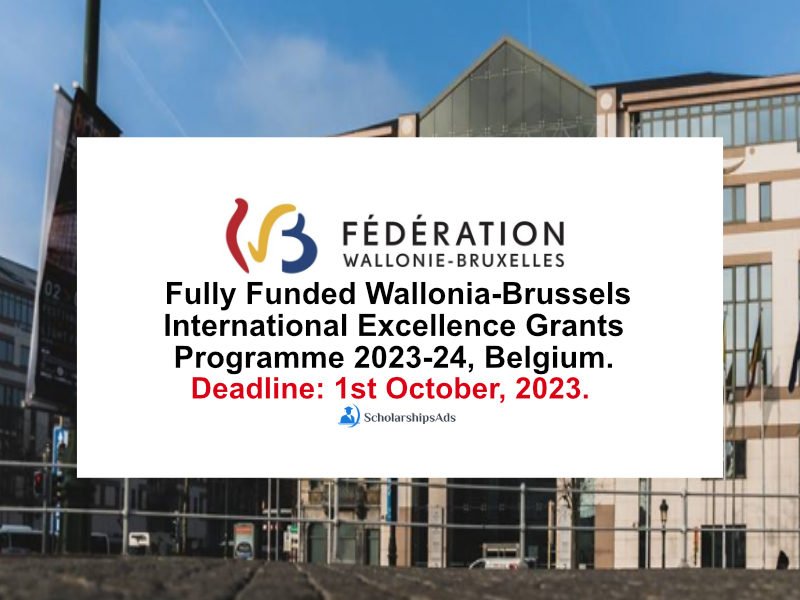  Fully Funded Wallonia-Brussels International Excellence Grants Programme 2023-24, Belgium. 