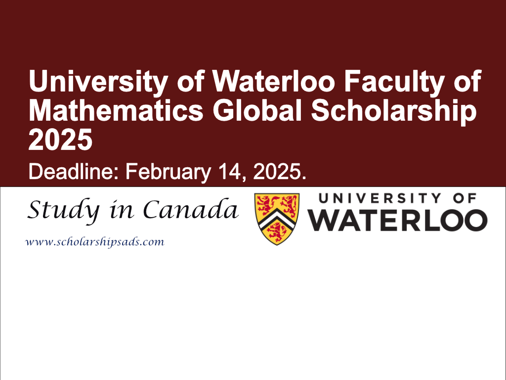 University of Waterloo Canada Faculty of Mathematics Global Scholarships.