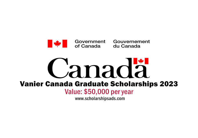  Government of Canada Vanier Canada Graduate Scholarships. 