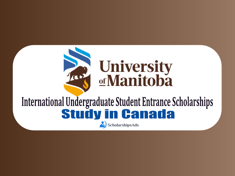 International Undergraduate Student Entrance Scholarships 2022 - University Of Manitoba, Canada