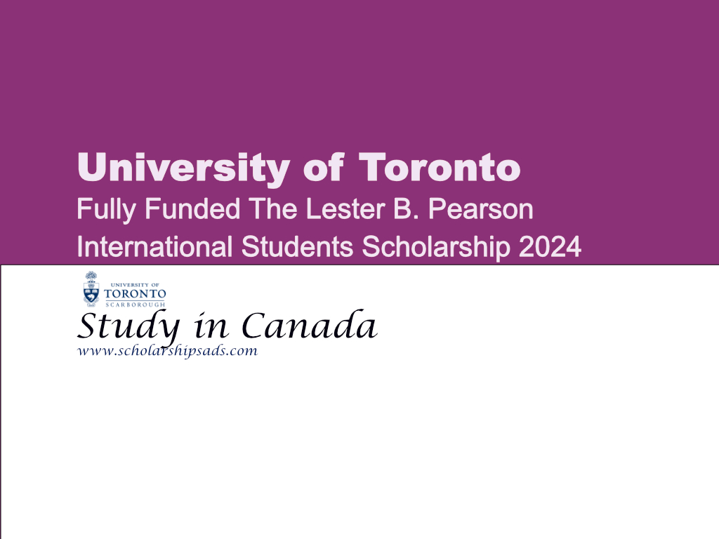 The Lester B. Pearson International Students Scholarships.