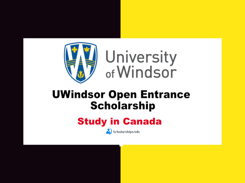 UWindsor Open Entrance Scholarship in Canada.