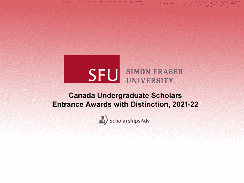  Canada Undergraduate Scholars Entrance Awards with Distinction, 2021-22 