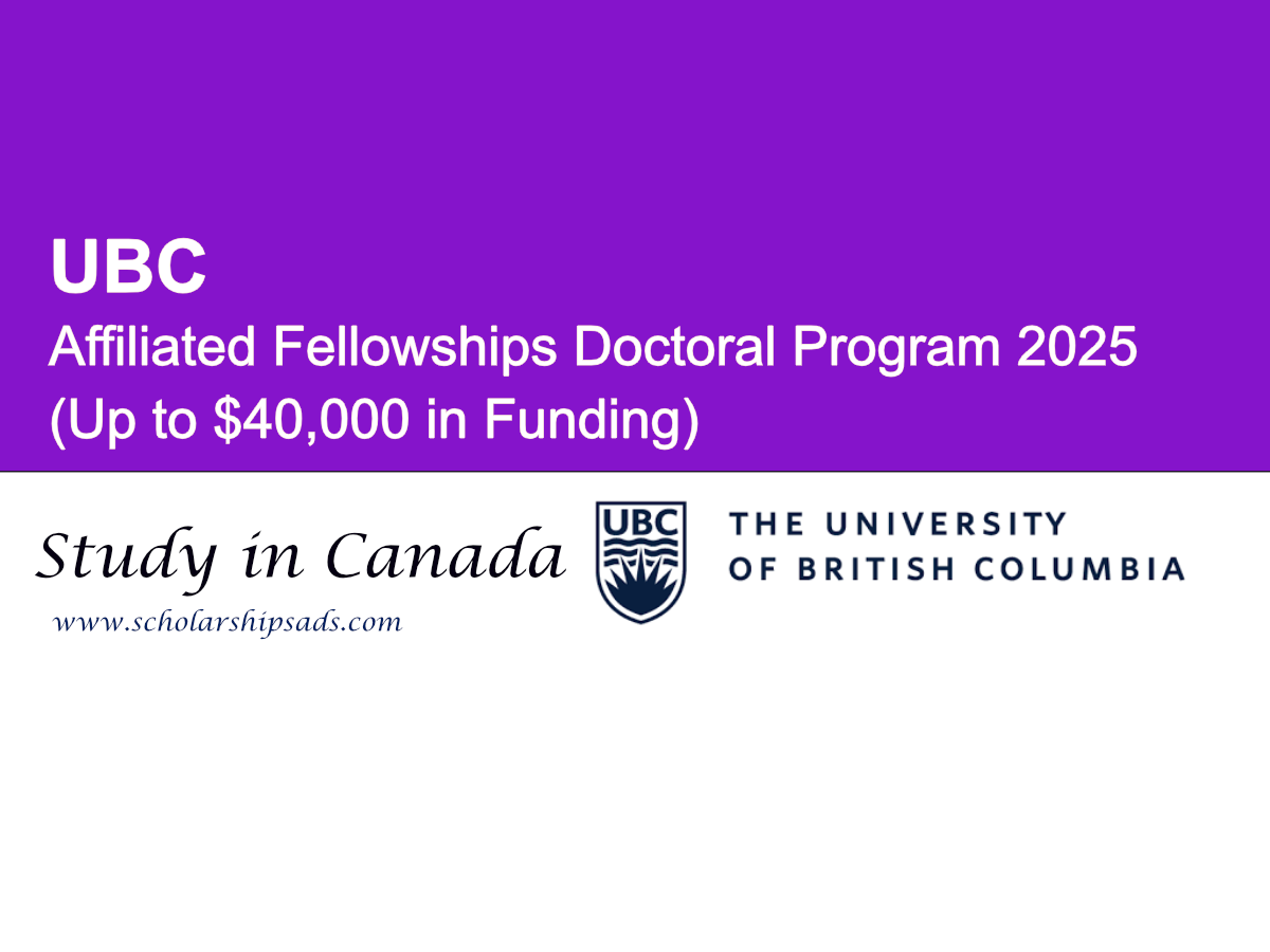 UBC Canada Affiliated Fellowships Doctoral Program 2025 (Up to $40,000 in Funding)