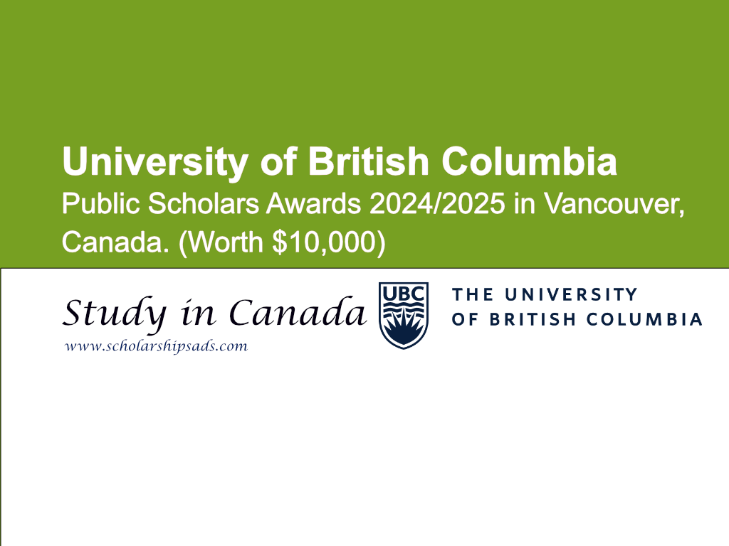 University of British Columbia, Vancouver Canada Public Scholars Awards 2024/2025. (Worth $10,000)