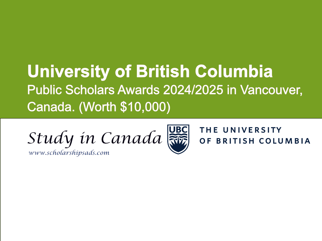  University of British Columbia, Vancouver Canada Public Scholars Awards 2024/2025. (Worth $10,000) 