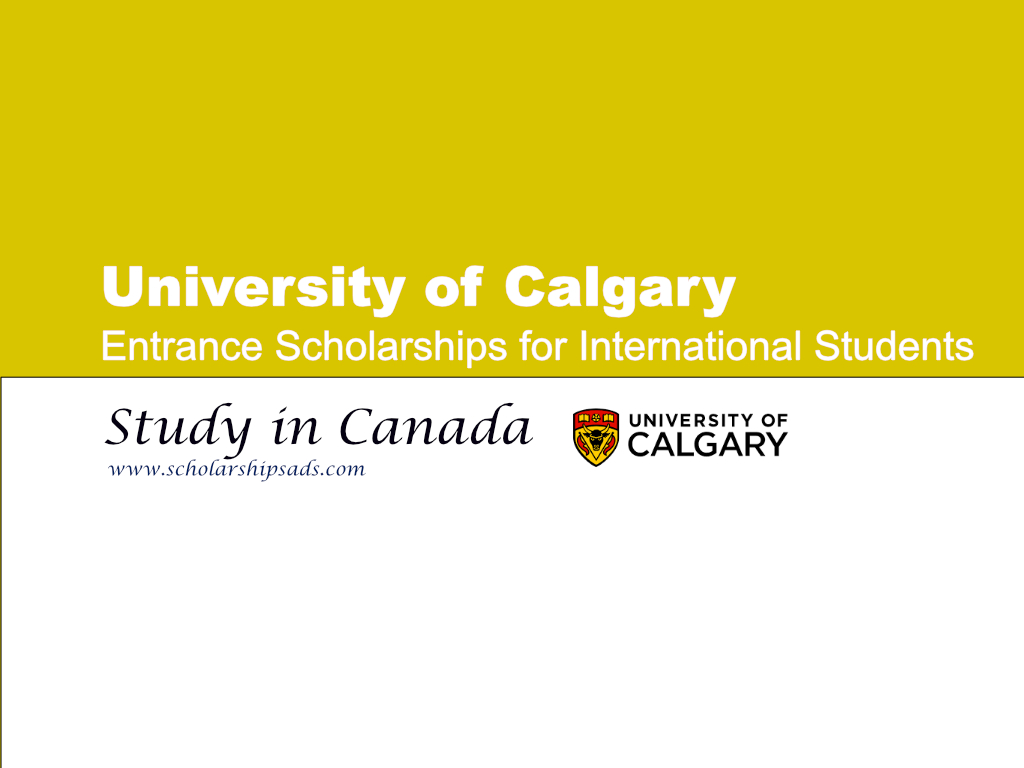 University of Calgary Entrance Scholarships for International Students 2024 in Canada.