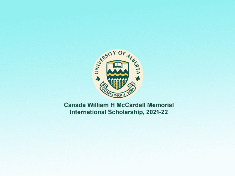  Canada William H McCardell Memorial International Scholarships. 