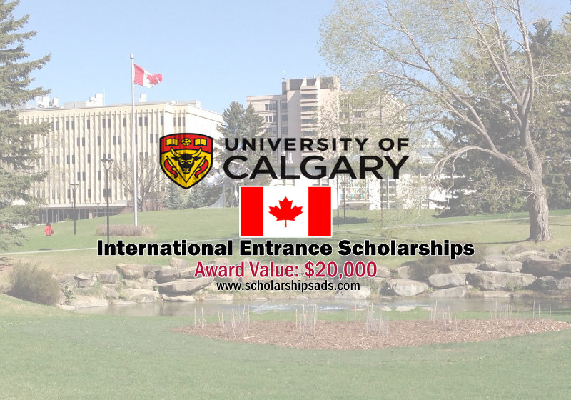 University of Calgary Canada International Entrance Scholarships.