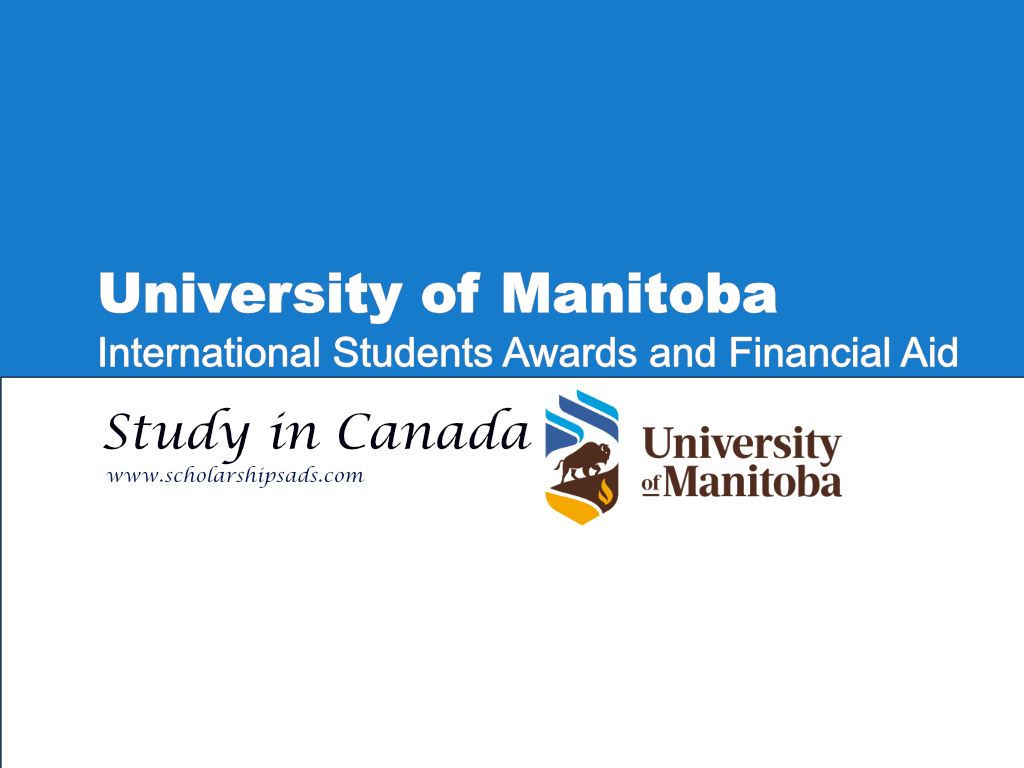  University of Manitoba International Students Awards and Financial Aid Canada 2024-2025. 