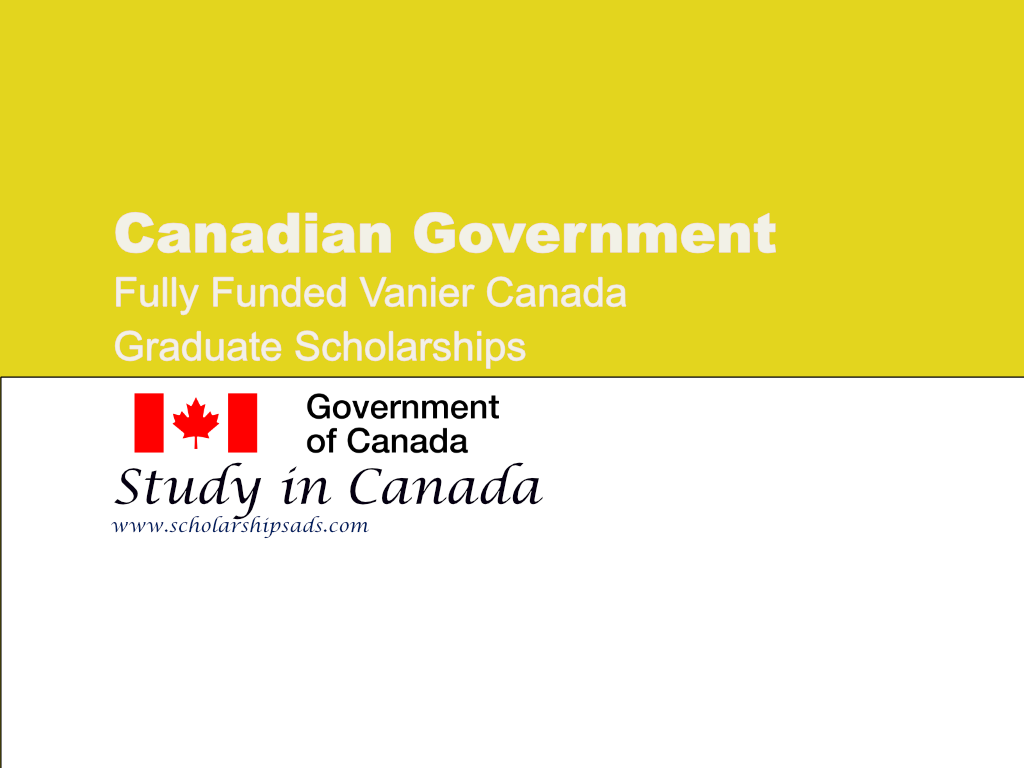 Fully Funded Vanier Canada Graduate Scholarships.