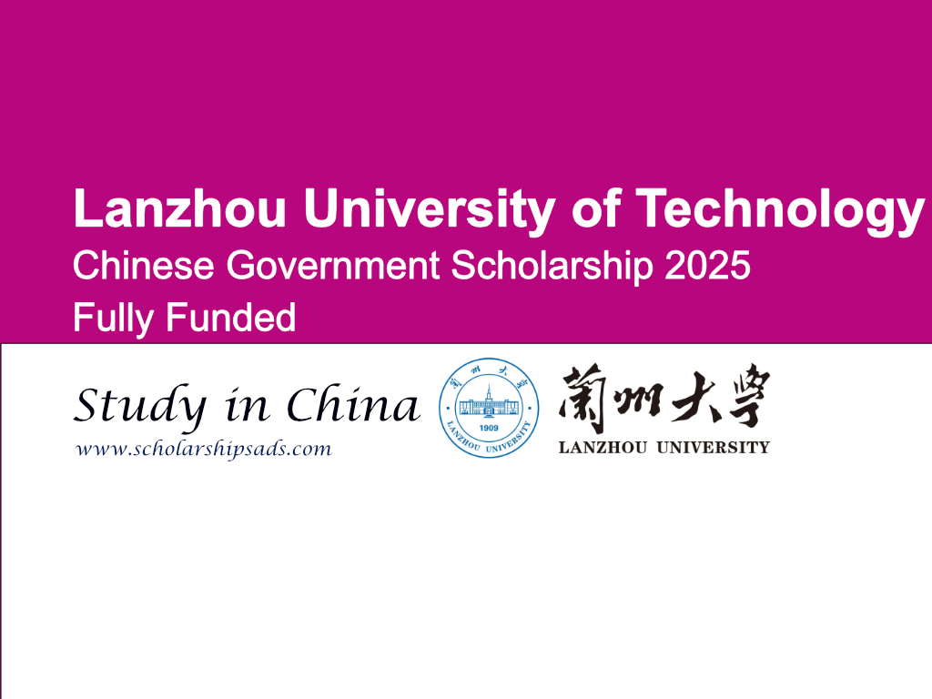 Lanzhou University of Technology Chinese Government CSC Scholarships.
