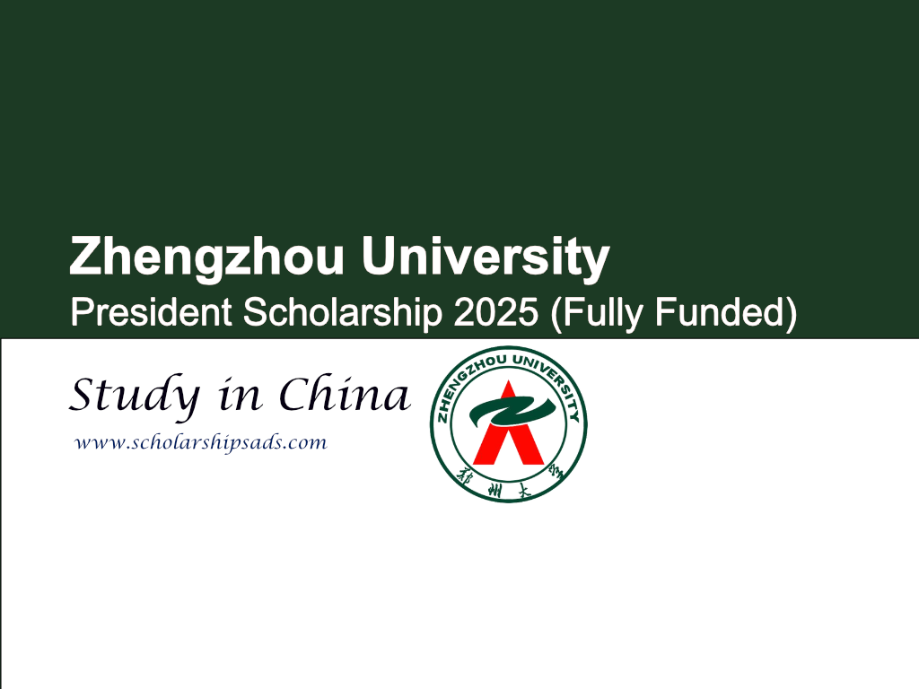 Zhengzhou University China President Scholarships.