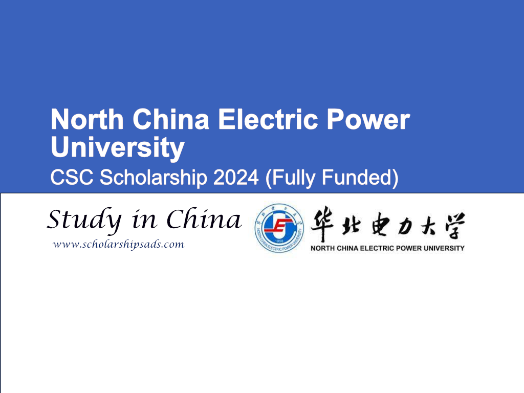  North China Electric Power University CSC Scholarships. 