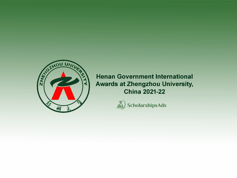 Henan Government International Awards at Zhengzhou University, China 2021-22