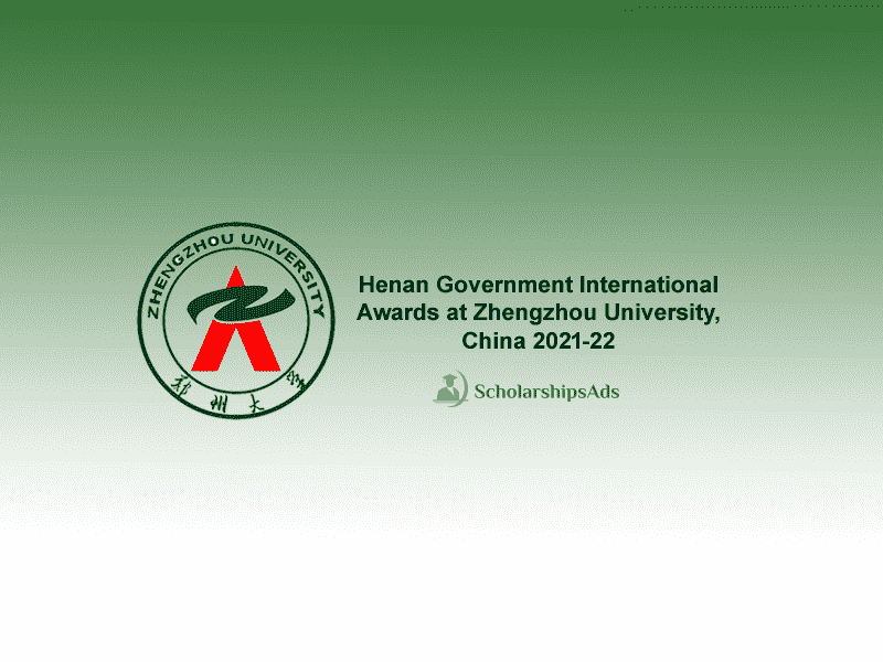  Henan Government International Awards at Zhengzhou University, China 2021-22 