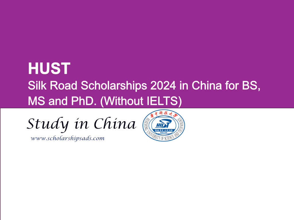 HUST Silk Road Scholarships.