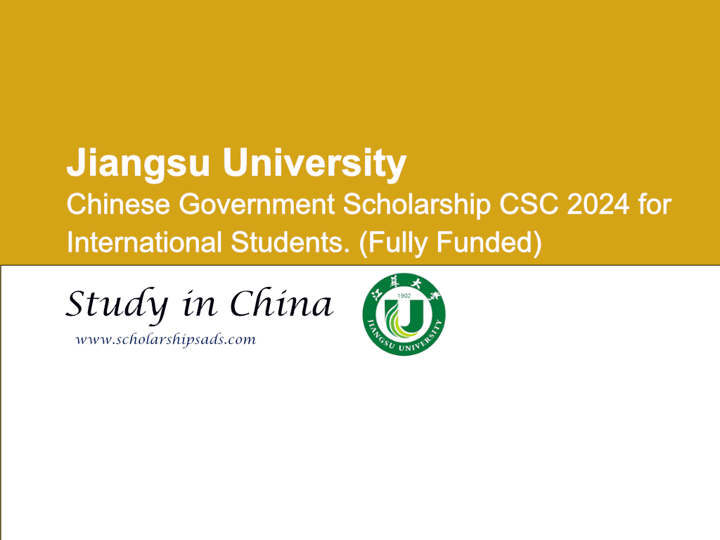 Jiangsu University Chinese Government Scholarship CSC 2024 for International Students. (Fully Funded)